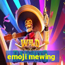 emoji mewing